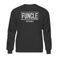 Funcle - The Fun Uncle Cool &Ampamp Funny Uncle T-Shirt Sweatshirt