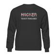 Funny Hacker Cyber Security Computer Sweatshirt