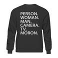 Funny Person Woman Man Camera Tv Moron Sweatshirt