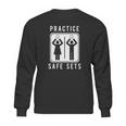 Funny Vollyball Pun Team Practice Safe Sets Tee Sweatshirt