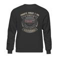 That What I Do Gmc And I Knows Thing Sweatshirt