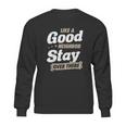 Like A Good Neighbor Stay Over There Funny Social Distancing Sweatshirt