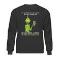 Grinch Let Me Pour You A Tall Glass Of Get Over It Sweatshirt