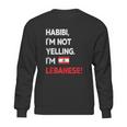 Habibi I Am Lebanese Sweatshirt