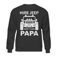 Hire Jeep Dont Care Papa Sweatshirt