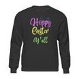 Hoppy Happy Easter Yall Southern Sweatshirt