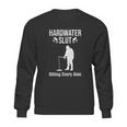 Ice Fishing Hardwater Slut Fisherman Gift Sweatshirt