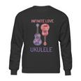 Infinite Love Ukulele Sweatshirt