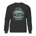 Its An Elvis Thing You Wouldnt Understand First Name Sweatshirt