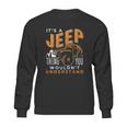 Its A Jeep Thing You Wouldnt Unterstand Enjoyable Gift 2022 Sweatshirt