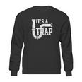 Its A Trap Amazing Plumber T-Shirt Plumbing Shirt Sweatshirt