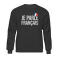 Je Parle Francais Sweatshirt