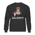 Judge Judy Baloney Sweatshirt