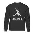 Just Jew It Sweatshirt