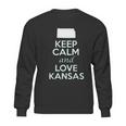 Keep Calm And Love Kansas State Sweatshirt