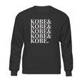 Kobe And Kobe And Kobe Sweatshirt