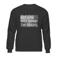 Libertarian But Who Will Build The Roads Shirt Sweatshirt