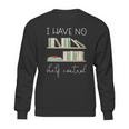 Librarian I Have No Shelf Control Sweatshirt