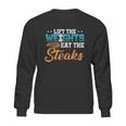 Lift Weight Eat Steaks Meat Eater Carnivore Lifting Sweatshirt