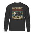 Live Ugly Fake Your Death Funny Vintage Opossum Sweatshirt