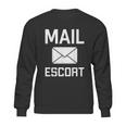 Mail Escort Postal Worker Mailman Mail Lady Novelty Sweatshirt