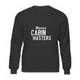 Maine Cabin Masters Sweatshirt