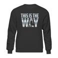 The Mandalorian Gift This Is The Way Sweatshirt