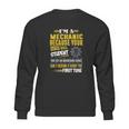 Mechanic I Am A Mechanic Because Your Honor Roll Student Sweatshirt