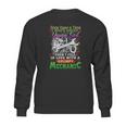 Mechanic Once Upon A Time I Was A Sweet Young Girl Sweatshirt