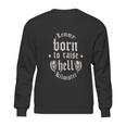 Motorhead Lemmy Born To Raise Sweatshirt