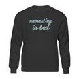 Namastay In Bed Sweatshirt