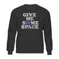 Nasa Give Me Some Space Sweatshirt