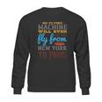 No Flying Machine Will Ever Fly From New York To Paris Sweatshirt