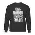 One Nation Under Fraud Sweatshirt