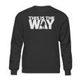 This Is The Way | The Mandalorian Series | Dopeyart Sweatshirt