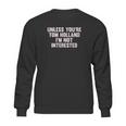 Outsider Mens Unisex Unless Youre Tom Holland Im Not Interested T-Shirt Sweatshirt