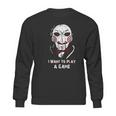 Oyshriola Saw I Want You To Play A Game Sweatshirt