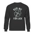 Panoware Irish St Patricks Day Rub Me For Luck Shamrock Sweatshirt