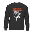 Parkour Clothing Apparel Warning I Might Flip Out Sweatshirt