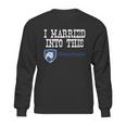 Penn State Main Campus University Married Into I Married Into This Sweatshirt