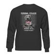 Personal Stalker I Will Follow You Wherever You Go Pitbull Dog Sweatshirt