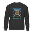 Pharmacy Technician Funny Pharmacy Tech Sweatshirt