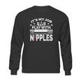 Play With Nipples Sweatshirt