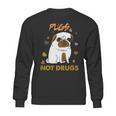 Pugs Not Drugs Pug Lover Dog Owner Funny Presents Sweatshirt