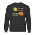 Que Pasa Calabaza Nada Nada Limonada Sweatshirt