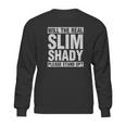 The Real Slim Shady Sweatshirt