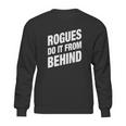 Rogues Do It From Behind Dnd Rogue Sweatshirt