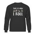 This Is How I Roll Pug Cute Dog Lover Sweatshirt