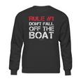 Rule 1 DonFall Off The Boat Shirt - Funny Cruise Shirts Sweatshirt