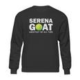 Serena Goat Greatest Female Athlete Of All Time Sweatshirt